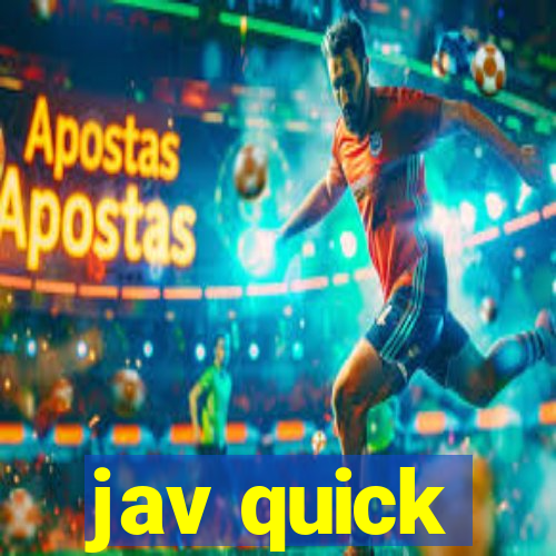 jav quick